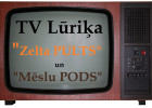 TV Lūriķa "Zelta PULTS" un "Mēslu PODS" Latvijas televīzijas kanālos (39. nedēļa)