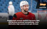 NHL piezīmes: Balinskis apsteidz pagājušo sezonu, Ābolu nesauc uz Filadelfiju