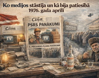 Ko mediji Latvijā mums stāstīja pirms 50 gadiem un kā bija patiesībā