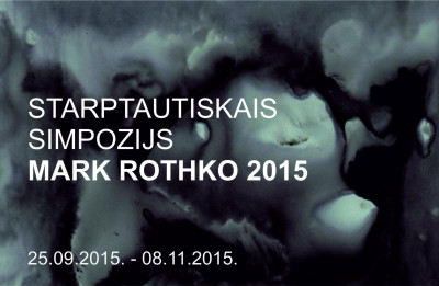 Starptautiskais simpozijs <i>MARK ROTHKO 2015</i> no 25. septembra līdz 8. novembrim
